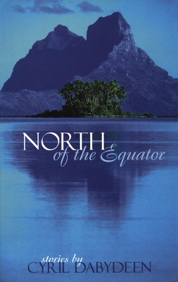 North of the Equator - Dabydeen, Cyril