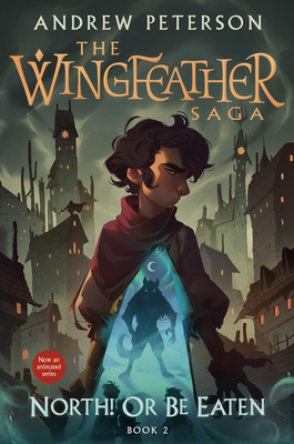 North! or Be Eaten: The Wingfeather Saga Book 2 - Peterson, Andrew