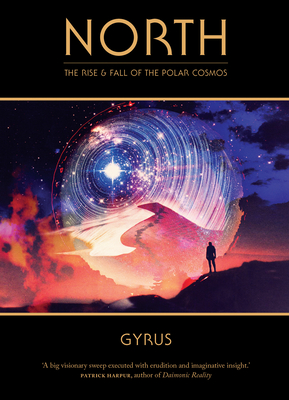 North: The Rise and Fall of the Polar Cosmos - Gyrus