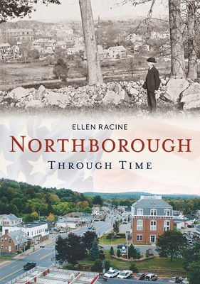 Northborough Through Time - Racine, Ellen