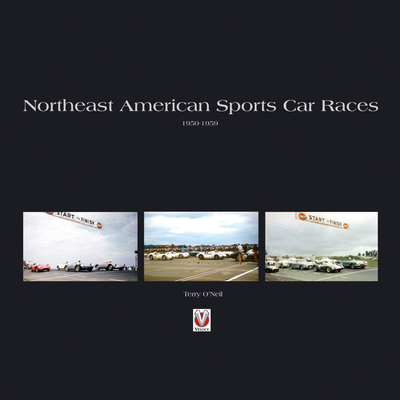 Northeast American Sports Car Races 1950-1959 - O'Neil, Terry