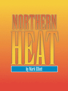Northern Heat - Elliott, Mark