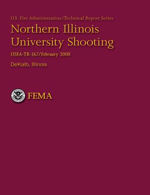 Northern Illinois University Shooting- DeKalb, Illinois - U S Fire Administration, and National Fire Data Center, and Department of Homeland Security