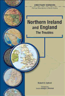 Northern Ireland & England: The Troubles - Cottrell, Robert Charles, and Matray, James I, Senator (Editor), and Mitchell, George J, Senator (Introduction by)