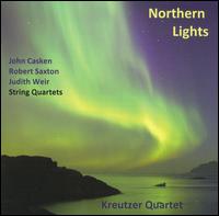 Northern Lights: String Quartets by John Casken, Robert Saxton, Judith Weir - Kreutzer Quartet