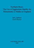 Northern Rock: The Use of Egglestone Marble for Monuments in Medieval England