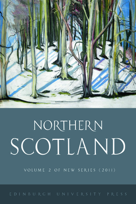 Northern Scotland: New Series Volume 2 - Harper, Marjory (Editor), and Worthington, David (Editor)