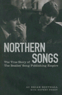 Northern Songs: The True Story of the Beatles' Song Publishing Empire