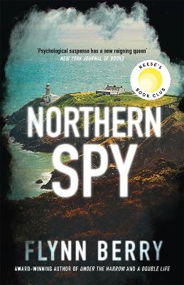 Northern Spy: A Reese Witherspoon's Book Club Pick - Berry, Flynn