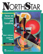 NorthStar: Focus on Listening and Speaking, Intermediate - Solorzano, Helen, and Schmidt, Jennifer P.L.