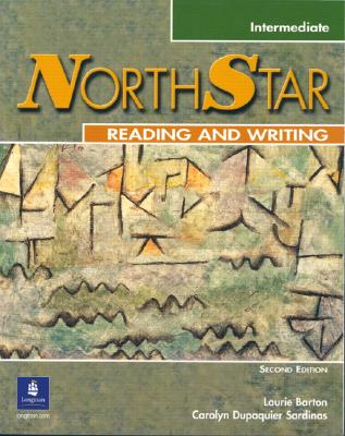 Northstar Reading and Writing, Intermediate - Barton, Laurie, and Sardinas, Carolyn Dupaquier