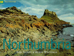Northumbria: English Border Country - Whiteman, Robin (Photographer), and Talbot, Rob
