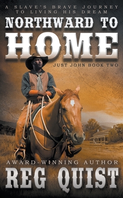 Northward To Home: A Historical Christian Western - Quist, Reg
