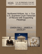 Northwest Airlines, Inc. V. Cox U.S. Supreme Court Transcript of Record with Supporting Pleadings