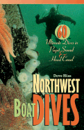 Northwest Boat Dives: 60 Ultimate Dives in Puget Sound and Hood Canal