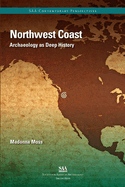 Northwest Coast: Archaeology as Deep History