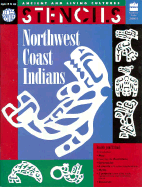 Northwest Coast Indians: Ancient and Living Cultures Stencils - Bartok, Mira, and Grisham, Esther, and Ronan, Christine