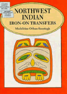 Northwest Indian Iron-On Transfers - Orban-Szontagh, Madeleine