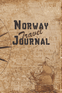 Norway Travel Journal: 6x9 Travel Notebook with prompts and Checklists perfect gift for your Trip to Norway for every Traveler