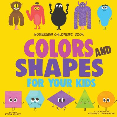 Norwegian Children's Book: Colors and Shapes for Your Kids - White, Roan