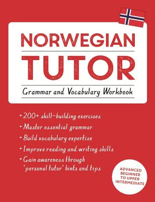 Norwegian Tutor: Grammar and Vocabulary Workbook (Learn Norwegian with Teach Yourself): Advanced beginner to upper intermediate course - Puzey, Guy, and Carbone, Elettra