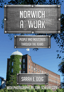 Norwich at Work: People and Industries Through the Years
