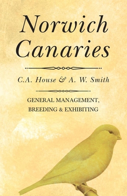 Norwich Canaries - House, C a, and Smith, A W