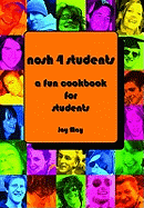 Nosh 4 Students: A Fun Student Cookbook