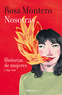 Nosotras. Historias de Mujeres Y Algo Ms / Us: Stories of Women and More