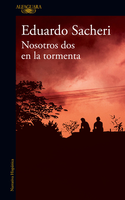 Nosotros DOS En La Tormenta / Us Two in the Storm - Sacheri, Eduardo