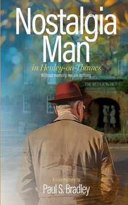 Nostalgia Man in Henley-on-Thames - Bradley, Paul S, and Smailes, Gary (Editor)