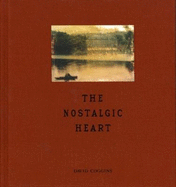 Nostalgic Heart: Text and Reproductions of Mixed-Media Photographic Images and Ink-On-Paper Drawings - 