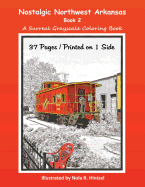 Nostalgic Northwest Arkansas Book 2: A Surreal Grayscale Coloring Book