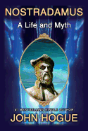 Nostradamus: A Life and Myth