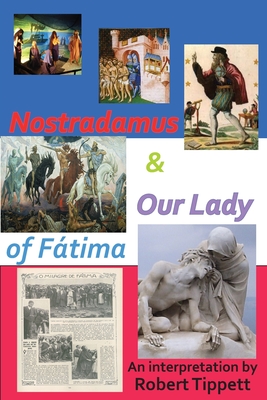 Nostradamus & Our Lady of Fatima - Tippett, Robert