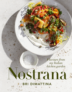 Nostrana: Flavours from my Italian kitchen garden