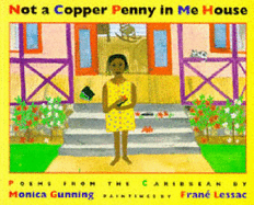 Not a Copper Penny in Me House: Poems from the Caribbean - Gunning, Monica