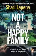 Not a Happy Family: The gripping Richard and Judy Book Club 2022 pick, from the #1 bestselling author of THE COUPLE NEXT DOOR