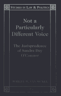 Not a Particularly Different Voice: The Jurisprudence of Sandra Day O'Connor - Schultz, David A (Editor), and Van Sickel, Robert W