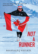 Not A Runner: A true story of tragedy, determination and paying it forward