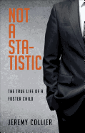 Not a Statistic: The True Life of a Foster Child