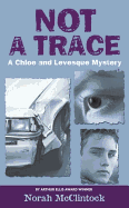 Not a Trace: A Chloe and Levesque Mystery