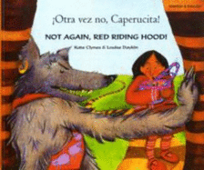 Not Again, Red Riding Hood! (English/Spanish)