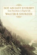 Not an Easy Journey - Shurden, Walter B