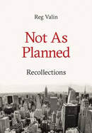 Not as Planned: Recollections