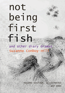 Not Being First Fish and Other Diary Dramas