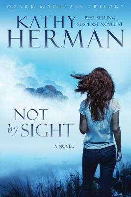 Not by Sight - Herman, Kathy