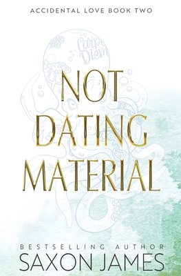 Not Dating Material - James, Saxon