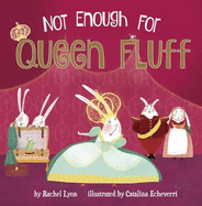 Not Enough for Queen Fluff!
