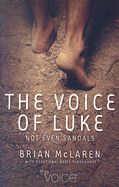 Not Even Sandals: The Gospel of Luke Retold in the Voice
